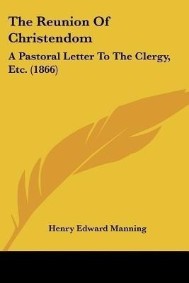 The Reunion Of Christendom(English, Paperback, Manning Henry Edward Cardinal)