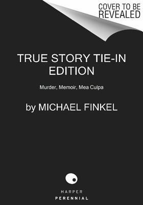 True Story Tie-In Edition(English, Paperback, Finkel Michael)