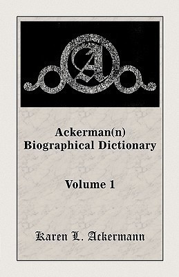 Ackerman(n) Biographical Dictionary, Volume 1(English, Paperback, Ackermann Karen L)