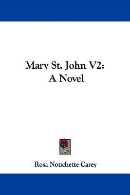 Mary St. John V2(English, Paperback, Carey Rosa Nouchette)