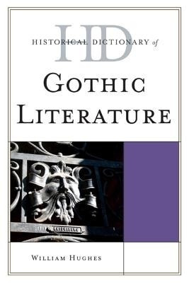 Historical Dictionary of Gothic Literature(English, Hardcover, Hughes William)