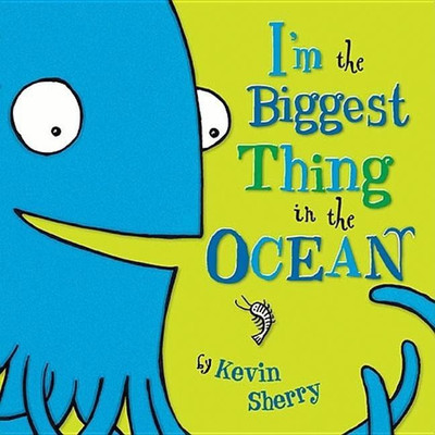 I'm the Biggest Thing in the Ocean!(English, Board book, Sherry Kevin)