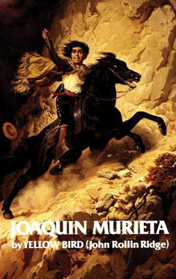 Life and Adventures of Joaquin Murieta, the Celebrated California Bandit(English, Paperback, Ridge John R.)
