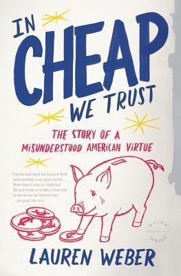 In CHEAP We Trust  - The Story of a Misunderstood American Virtue(English, Paperback, Rothkopf David)