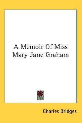 A Memoir Of Miss Mary Jane Graham(English, Paperback, Bridges Charles)