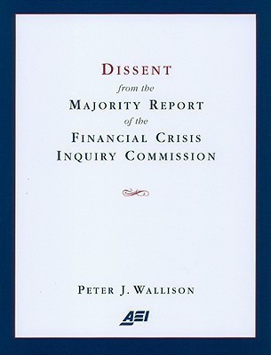 Dissent from the Majority Report of the Financial Crisis Inquiry Commission(English, Paperback, Wallison Peter J.)