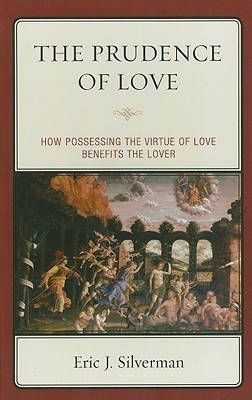 The Prudence of Love(English, Hardcover, Silverman Eric J.)