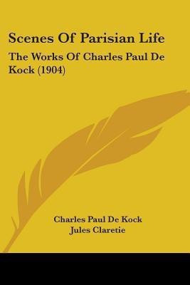 Scenes Of Parisian Life(English, Paperback, De Kock Charles Paul)