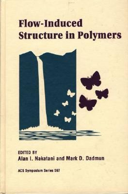Flow-Induced Structure in Polymers(English, Hardcover, unknown)