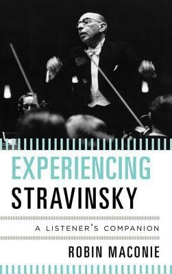 Experiencing Stravinsky(English, Hardcover, Maconie Robin)