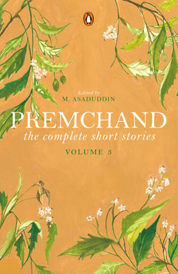 The Complete Short Stories: Vol. 3(English, Paperback, Ed.) Premchand (M. Asaduddin)
