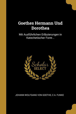 Goethes Hermann Und Dorothea(German, Paperback, Von Goethe Johann Wolfgang)