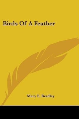 Birds Of A Feather(English, Paperback, Bradley Mary E)