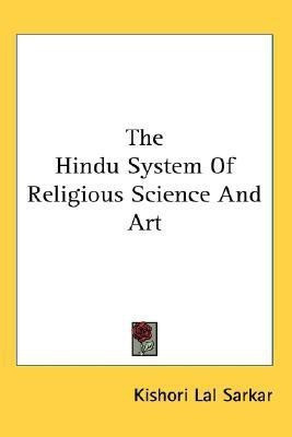 The Hindu System Of Religious Science And Art(English, Paperback, Sarkar Kishori Lal)