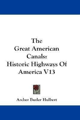 The Great American Canals(English, Paperback, Hulbert Archer Butler)
