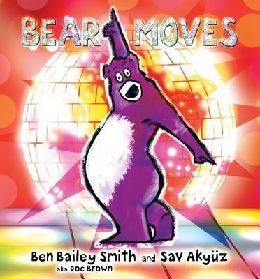 Bear Moves(English, Hardcover, Smith Ben Bailey)