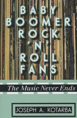 Baby Boomer Rock 'n' Roll Fans(English, Paperback, Kotarba Joseph A.)