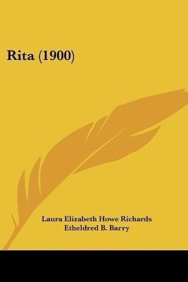 Rita (1900)(English, Paperback, Richards Laura Elizabeth Howe)