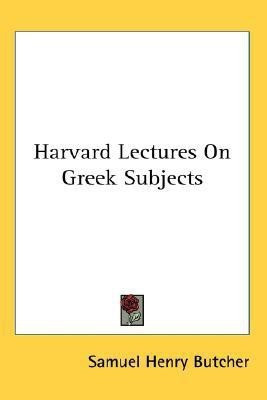 Harvard Lectures On Greek Subjects(English, Paperback, Butcher Samuel Henry)