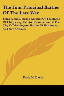 The Four Principal Battles Of The Late War(English, Paperback, Davis Paris M)