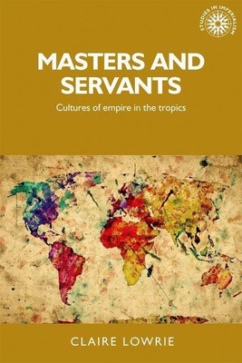 Masters and Servants(English, Hardcover, Lowrie Claire)