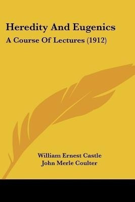 Heredity And Eugenics(English, Paperback, Castle William Ernest)