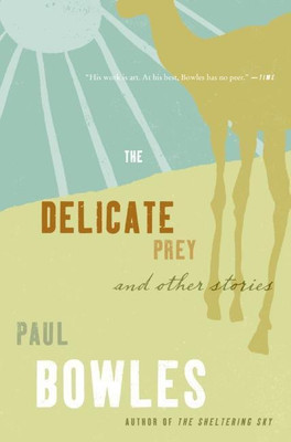 Delicate Prey and Other Stories(English, Paperback, Bowles Paul)