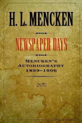 Newspaper Days(English, Paperback, Mencken H. L.)