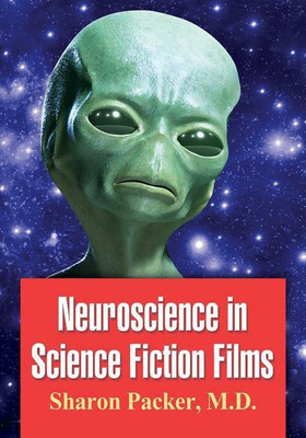 Neuroscience in Science Fiction Films(English, Paperback, Packer Sharon MD)