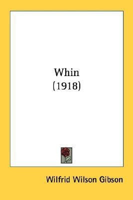 Whin (1918)(English, Paperback, Gibson Wilfrid Wilson)