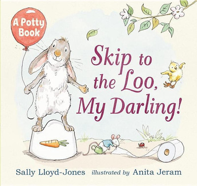 Skip to the Loo, My Darling! A Potty Book(English, Hardcover, Lloyd-Jones Sally)