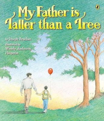 My Father Is Taller Than a Tree(English, Paperback, Bruchac Joseph)