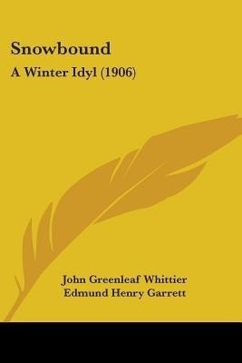 Snowbound(English, Paperback, Whittier John Greenleaf)