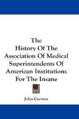 The History Of The Association Of Medical Superintendents Of American Institutions For The Insane(English, Paperback, unknown)