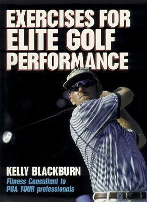Exercises for Elite Golf Performance(English, Paperback, Blackburn Kelly)