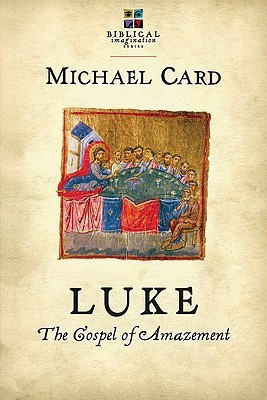 Luke: The Gospel of Amazement(English, Paperback, Card Michael)