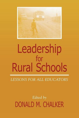 Leadership for Rural Schools(English, Paperback, Chalker Donald M.)
