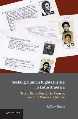 Seeking Human Rights Justice in Latin America(English, Hardcover, Davis Jeffrey)