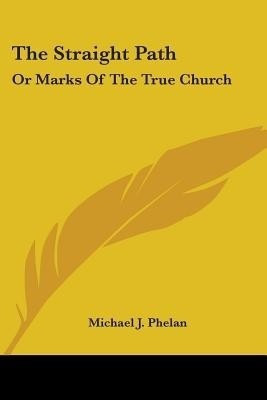 The Straight Path(English, Paperback, Phelan Michael J)