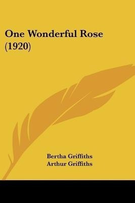 One Wonderful Rose (1920)(English, Paperback, Griffiths Bertha)