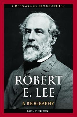 Robert E. Lee(English, Hardcover, Melton Brian C.)