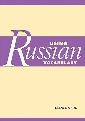 Using Russian Vocabulary(English, Paperback, Wade Terence)