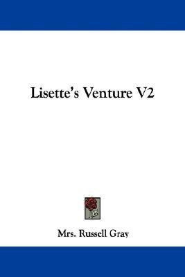 Lisette's Venture V2(English, Paperback, Gray Russell Mrs)