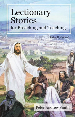 Lectionary Stories For Preaching And Teaching(English, Paperback, Smith Peter Andrew)