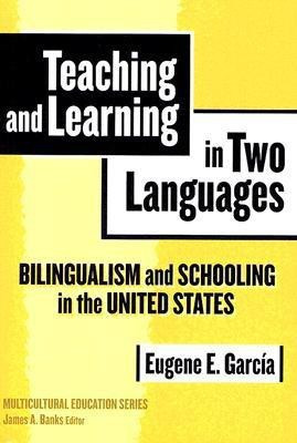Teaching and Learning in Two Languages(English, Paperback, Garcia Eugene E.)