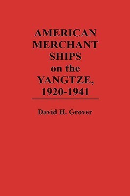 American Merchant Ships on the Yangtze, 1920-1941(English, Hardcover, Grover David H.)