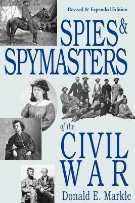 Spies and Spymasters of the Civil War(English, Paperback, Markle Donald)