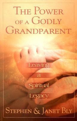 The Power of a Godly Grandparent(English, Paperback, Bly Stephen)