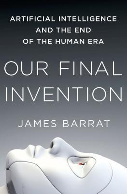 Our Final Invention(English, Hardcover, Barrat James)