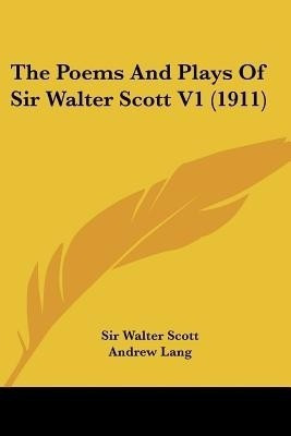 The Poems and Plays of Sir Walter Scott V1 (1911)(English, Paperback, unknown)